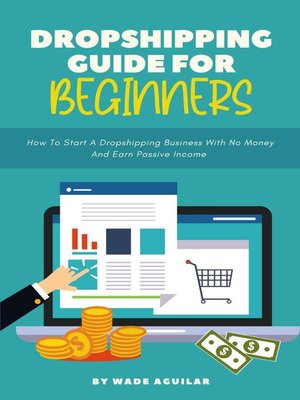 cover image of Dropshipping Guide For Beginners--How to Start a Dropshipping Business With No Money and Earn Passive Income